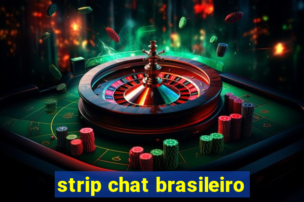 strip chat brasileiro